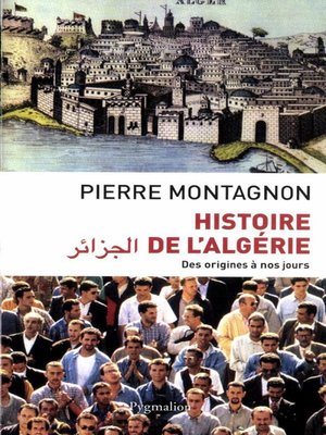 cover image of Histoire de l'Algérie. Des origines à nos jours